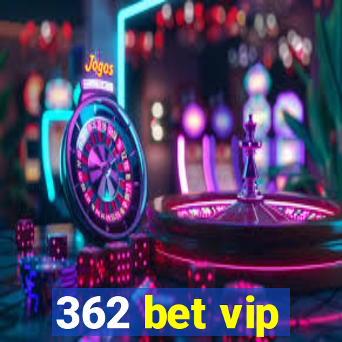 362 bet vip